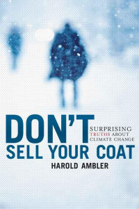 Harold Ambler — Don't Sell Your Coat: Surprising Truths About Climate Change