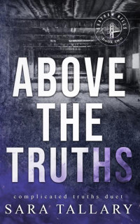 Sara Tallary — Above the Truths (Chatham Hills: Complicated Truths #2)