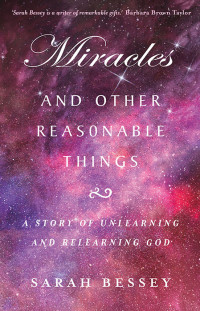 Sarah Bessey; — Miracles and Other Reasonable Things