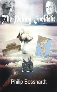 Philip Bosshardt — The Peking Incident