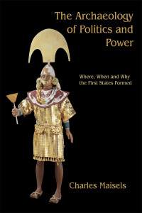 Charles Keith Maisels; — The Archaeology of Politics and Power