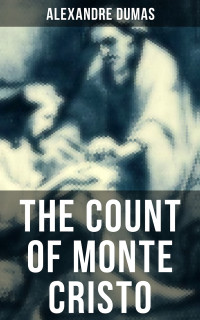 Alexandre Dumas — THE COUNT OF MONTE CRISTO