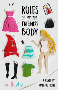 Matthue Roth — Rules of My Best Friend's Body