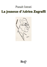 Panaït Istrati — La jeunesse d’Adrien Zograffi I