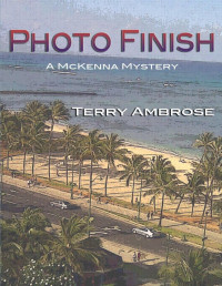 Terry Ambrose [Ambrose, Terry] — Photo Finish (Trouble in Paradise 1)