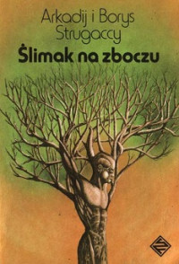 Arkadij i Borys Strugaccy — Ślimak Na Zboczu