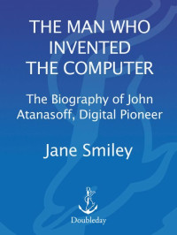 Jane Smiley — The Man Who Invented the Computer