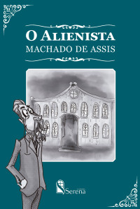 Machado de Assis — O Alienista