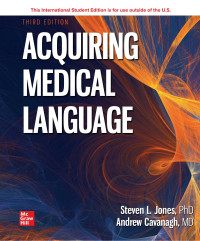 Steven Jones, Andrew Cavanagh — Acquiring Medical Language, 3e (Jan 31, 2022)_(1265246130)_(McGraw Hill)