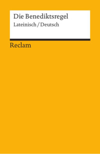 Übersetzt von Gernot Krapinger, herausgegeben von P. Ulrich Faust OSB — Die Benediktsregel (Lateinisch/Deutsch)