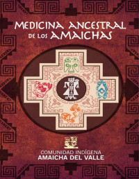 COMUNIDAD AMAICHA — MEDICINA ANCESTRAL DE LOS AMAICHAS