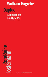 Wolfram Hogrebe — Duplex. Strukturen der Intelligibilität