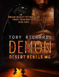 Tory Richards — Demon (Desert Rebels MC Book 2)