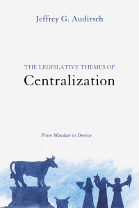 Jeffrey G. Audirsch; — The Legislative Themes of Centralization