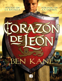 Ben Kane — Corazón de León