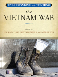 John Day Tully — Understanding and Teaching the Vietnam War