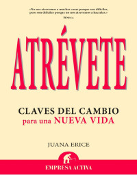 Lamana, Juana Erice — Atrévete: 1 (Narrativa empresarial) (Spanish Edition)