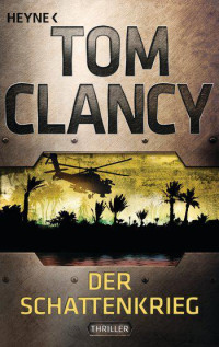 Clancy, Tom — Ryan 06 Der Schattenkrieg