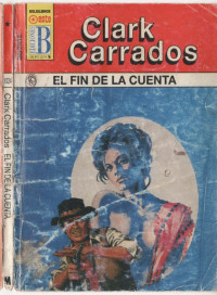 Clark Carrados — El fin de la cuenta