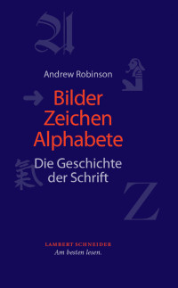 Andrew Robinson; — Bilder, Zeichen, Alphabete