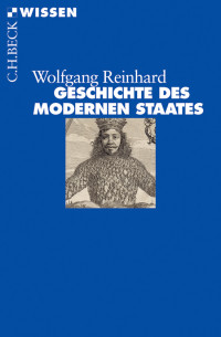 Wolfgang Reinhard; — Geschichte des modernen Staates