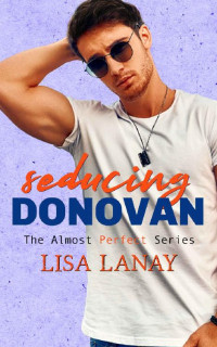 Lisa Lanay — Seducing Donovan (Almost Perfect Series)