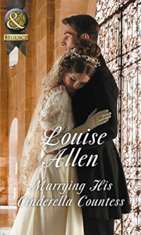 Louise Allen [Allen, Louise] — Marrying His Cinderella Countess
