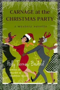 Holly Tierney-Bedord — Carnage at the Christmas Party