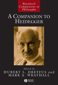 Hubert L. Dreyfus, Mark A. Wrathall — A Companion to Heidegger