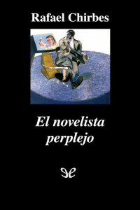 Rafael Chirbes — El novelista perplejo