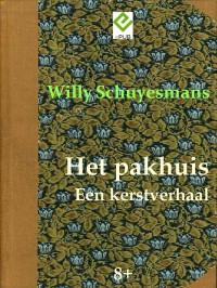 Willy Schuyesmans — Het pakhuis & een kerstverhaal
