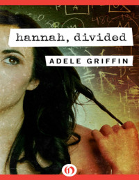 Adele Griffin [Griffen, Adele] — Hannah, Divided