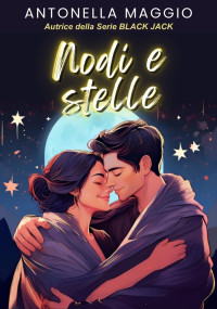 Maggio, Antonella — Nodi e stelle (Italian Edition)