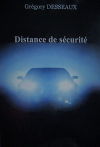 DESSEAUX, Grégory — Distance de sécurité 