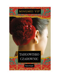 Mingmei Yip — Targowisko czarownic