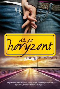 Morgan Matson — Aż po horyzont