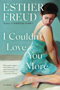 Esther Freud — I Couldn't Love You More
