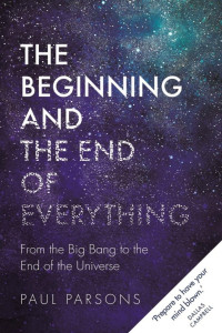 Paul Parsons — The Beginning and the End of Everything