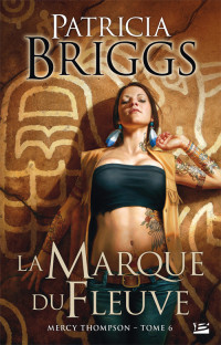 Briggs, Patricia — La Marque du fleuve