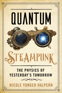 Nicole Yunger Halpern — Quantum Steampunk