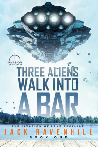 Jack Ravenhill — Three Aliens Walk Into a Bar