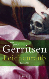 Tess Gerritsen — Leichenraub