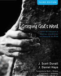 J. Scott Duvall;J. Daniel Hays; — Grasping God's Word