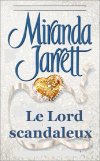 Jarrett, Miranda — Le Lord scandaleux