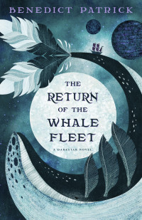 Benedict Patrick — The Return of the Whalefleet (Darkstar Book 2)