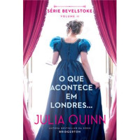 Julia Quinn — O Que Acontece em Londres… - Bevelstoke 2