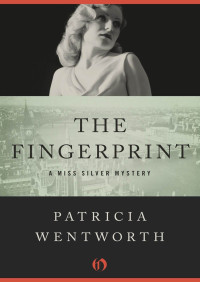 Patricia Wentworth — The Fingerprint (The Miss Silver Mysteries Book 30)