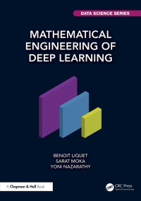 Liquet, Benoit & Moka, Sarat & Nazarathy, Yoni — Mathematical Engineering of Deep Learning