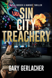 Gary Gerlacher — Sin City Treachery: An AJ Docker and Banshee Thriller (An AJ Docker Medical Thriller Book 3)