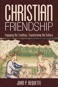 John P. Bequette; — Christian Friendship